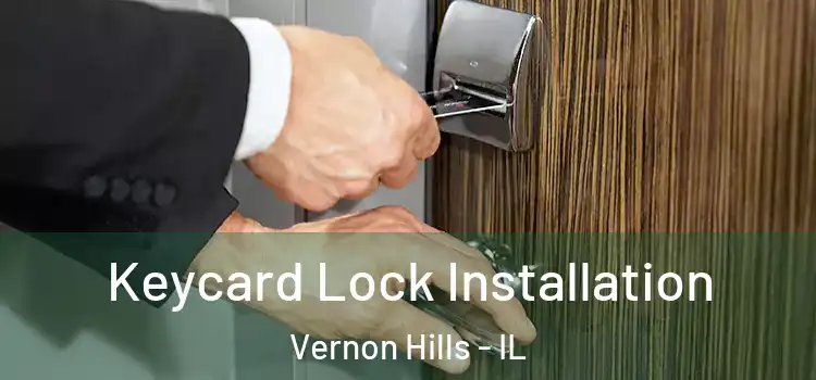 Keycard Lock Installation Vernon Hills - IL